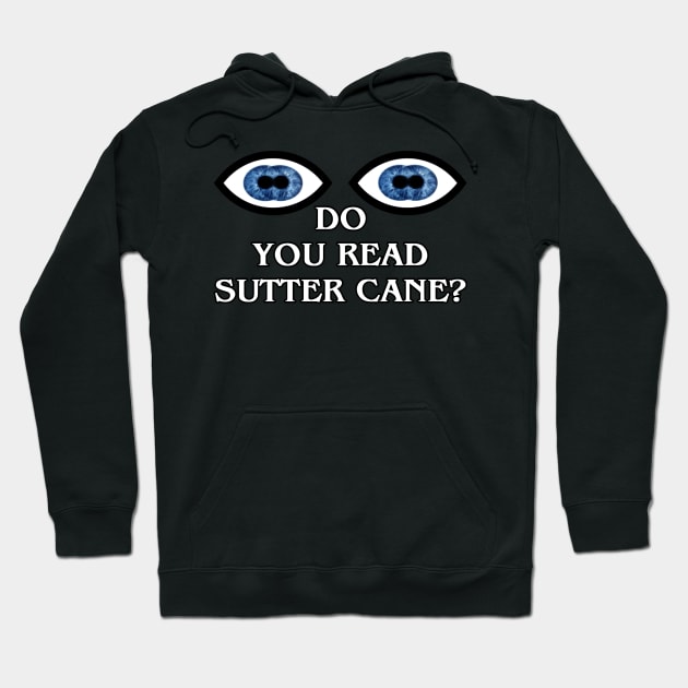 Do You Read Sutter Cane? Hoodie by thatgeekwiththeclipons@outlook.com